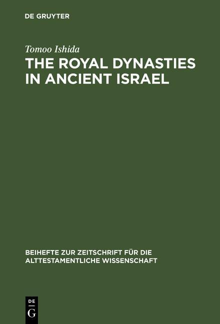 The Royal Dynasties in Ancient Israel - Tomoo Ishida