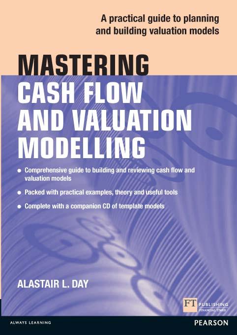 Mastering Cash Flow and Valuation Modelling in Microsoft Excel ePub eBk - Alastair Day