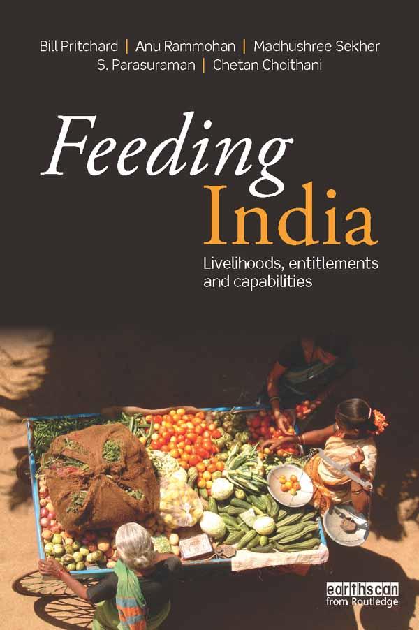 Feeding India - Bill Pritchard/ Anu Rammohan/ Madhushree Sekher/ S. Parasuraman/ Chetan Choithani