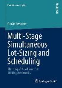 Multi-Stage Simultaneous Lot-Sizing and Scheduling - Florian Seeanner