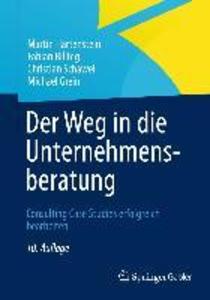Der Weg in die Unternehmensberatung - Martin Hartenstein/ Fabian Billing/ Christian Schawel/ Michael Grein