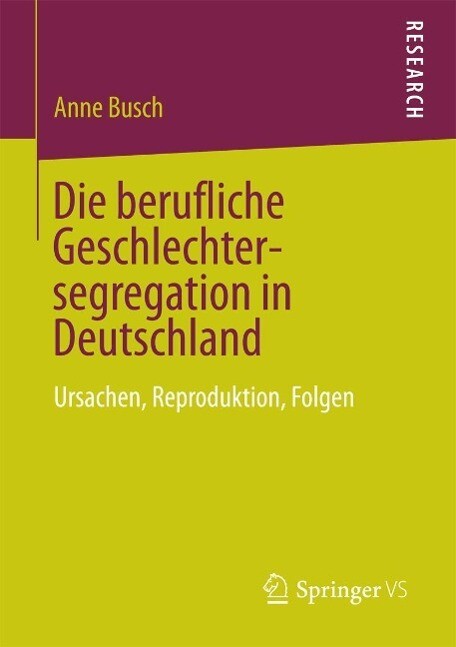 Die berufliche Geschlechtersegregation in Deutschland - Anne Busch