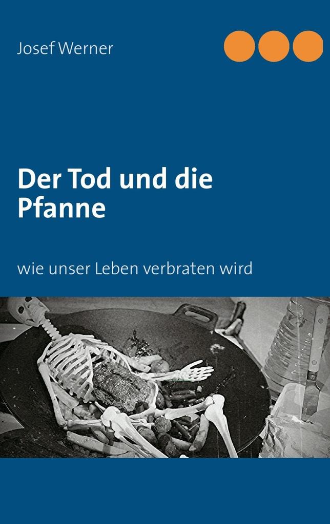 Der Tod und die Pfanne - Josef Werner