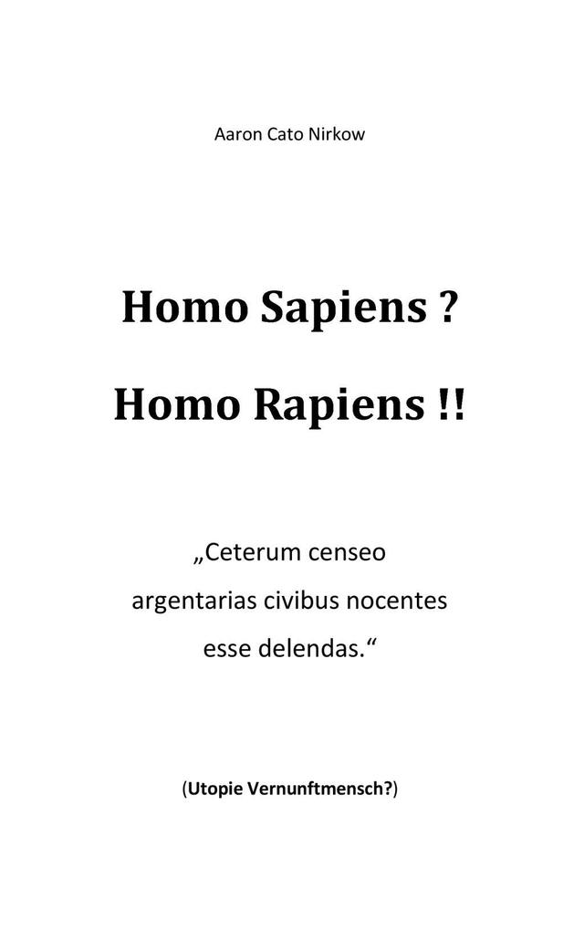 Homo Sapiens? Homo Rapiens!! - Aaron Cato Nirkow