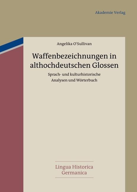 Waffenbezeichnungen in althochdeutschen Glossen - Angelika O'Sullivan