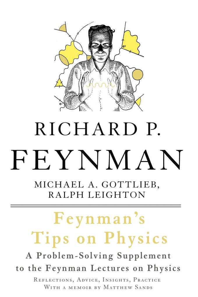Feynman's Tips on Physics - Richard P. Feynman/ Michael A Gottlieb