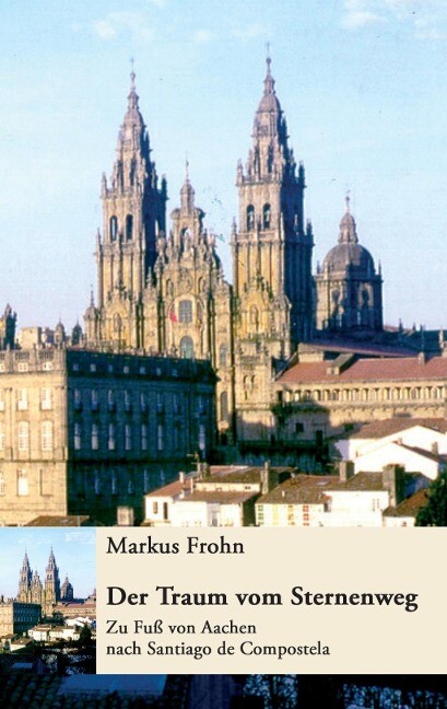 Der Traum vom Sternenweg als eBook von Markus Frohn - Books on Demand