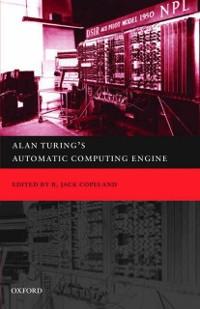 Alan Turing´s Automatic Computing Engine: The Master Codebreaker´s Struggle to Build the Modern Computer als eBook von Sir James George Frazer - OUP Oxford