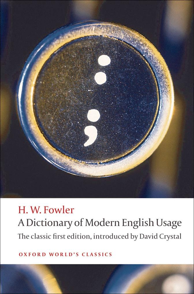 A Dictionary of Modern English Usage - H. W. Fowler