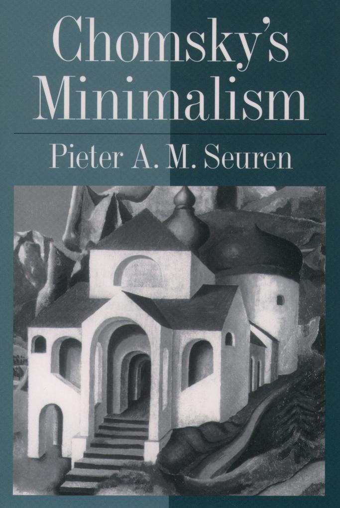 Chomsky's Minimalism - Pieter A. M. Seuren