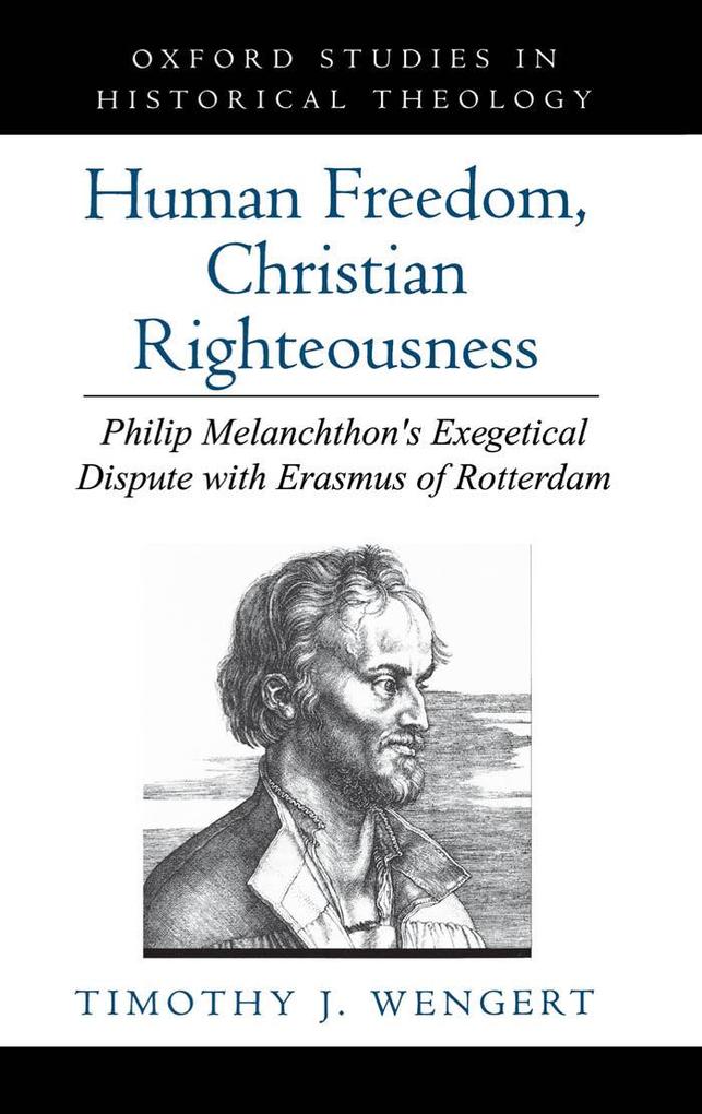Human Freedom Christian Righteousness - Timothy J. Wengert