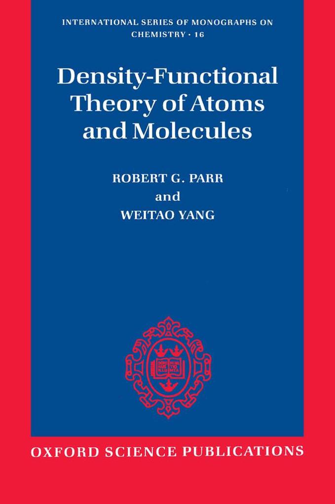 Density-Functional Theory of Atoms and Molecules - Robert G. Parr/ Weitao Yang