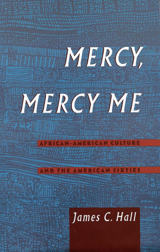 Mercy Mercy Me - James C. Hall