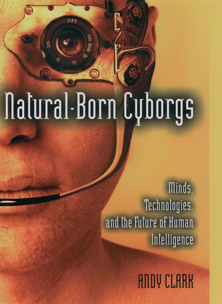 Natural-Born Cyborgs - Andy Clark