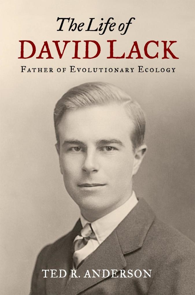The Life of David Lack - Ted R. Anderson