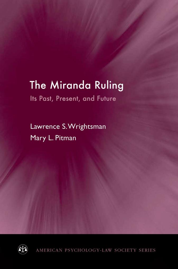 The Miranda Ruling - Lawrence S. Wrightsman/ Mary L. Pitman