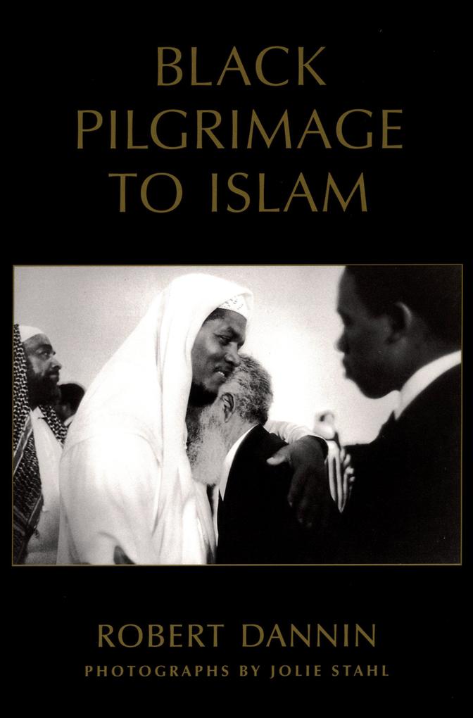 Black Pilgrimage to Islam - Robert Dannin