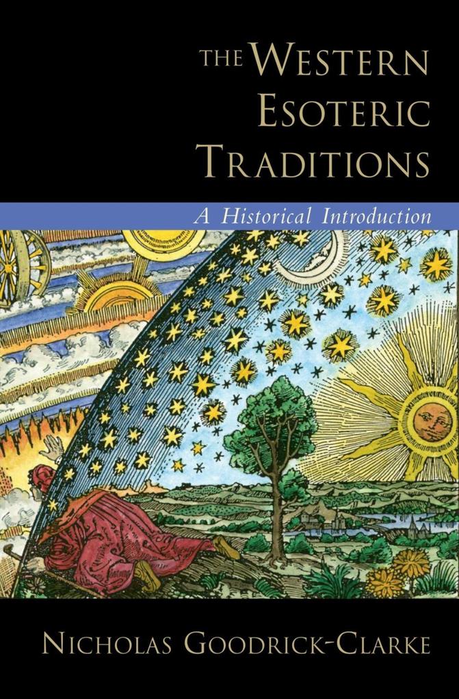 The Western Esoteric Traditions - Nicholas Goodrick-Clarke