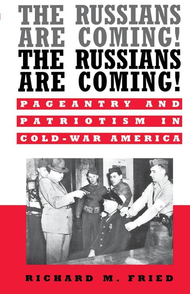 The Russians Are Coming! The Russians Are Coming! - Richard M. Fried