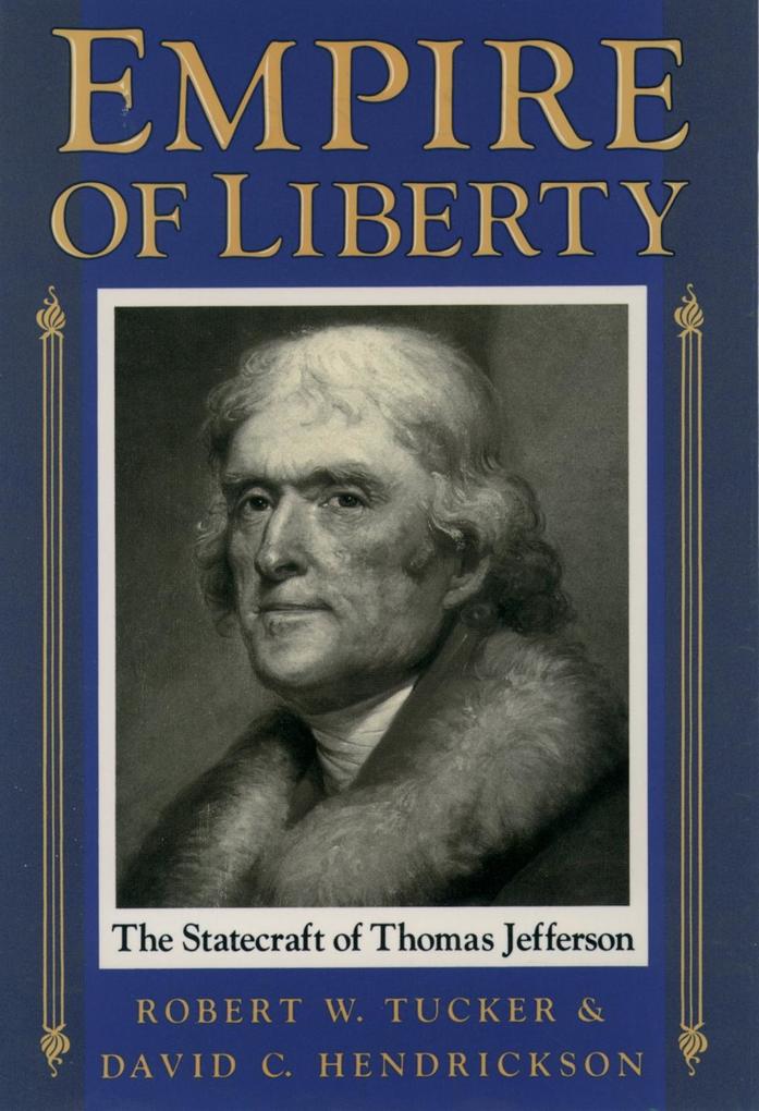 Empire of Liberty - Robert W. Tucker/ David C. Hendrickson