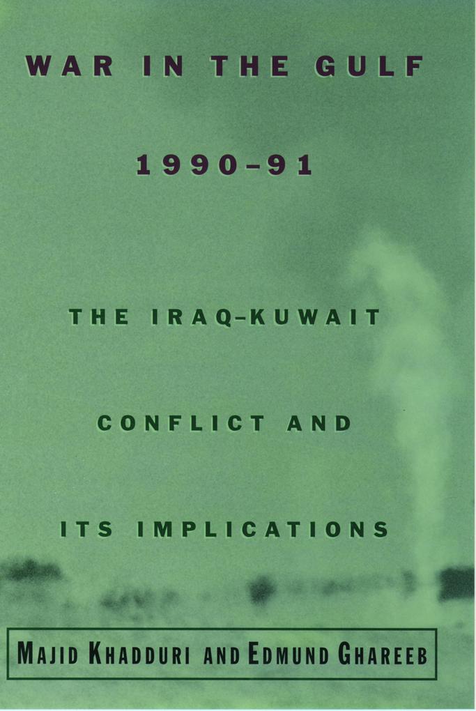 War in the Gulf 1990-91 - Majid Khadduri/ Edmund Ghareeb