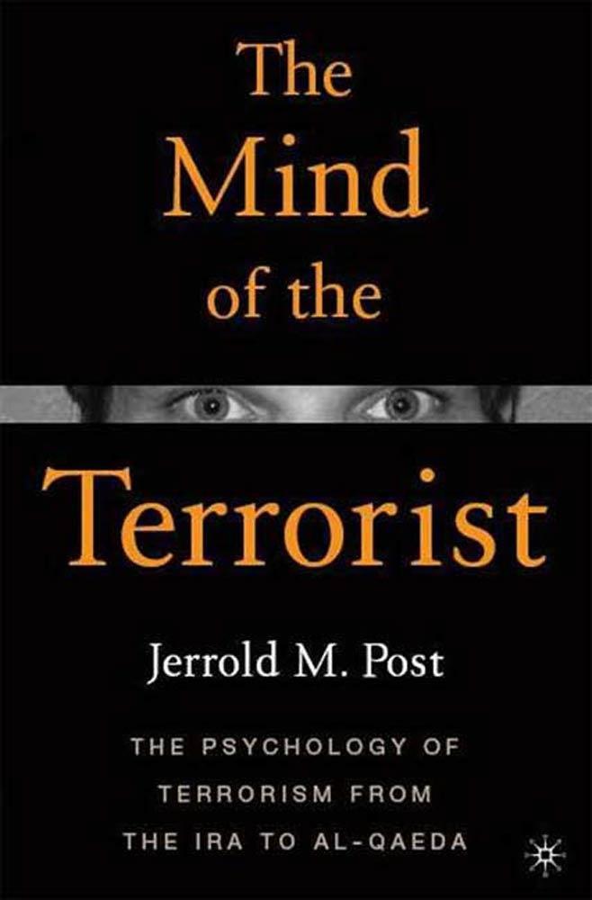 The Mind of the Terrorist - Jerrold M. Post