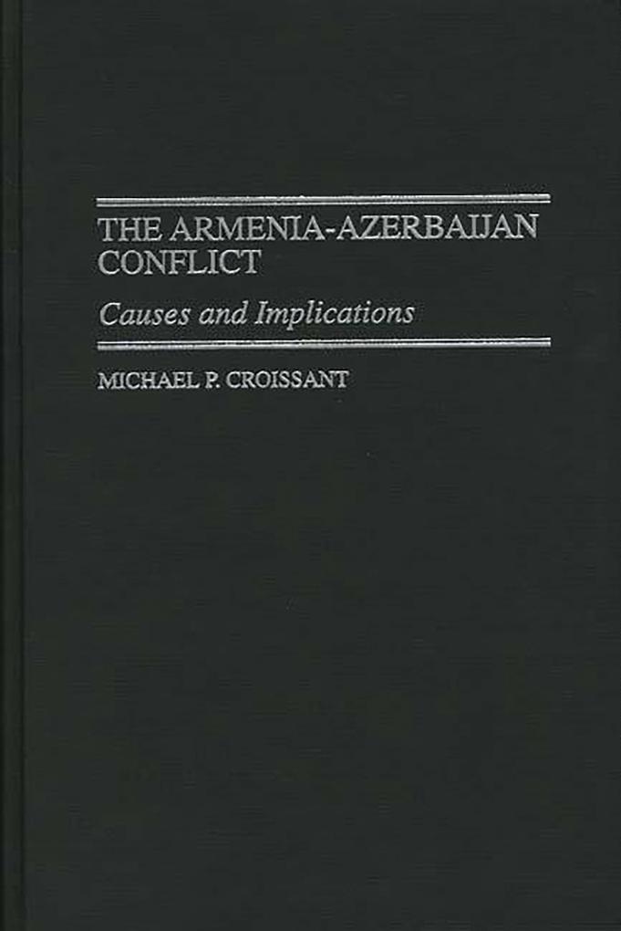 The Armenia-Azerbaijan Conflict - Michael P. Croissant