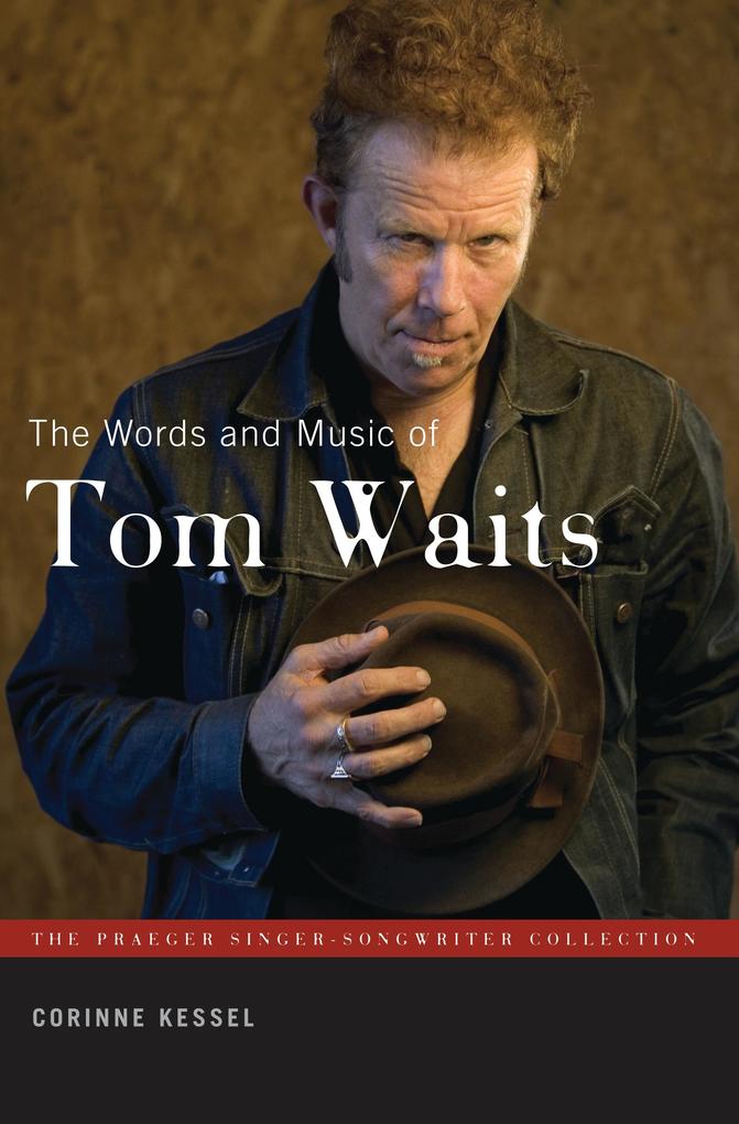 The Words and Music of Tom Waits - Corinne Kessel