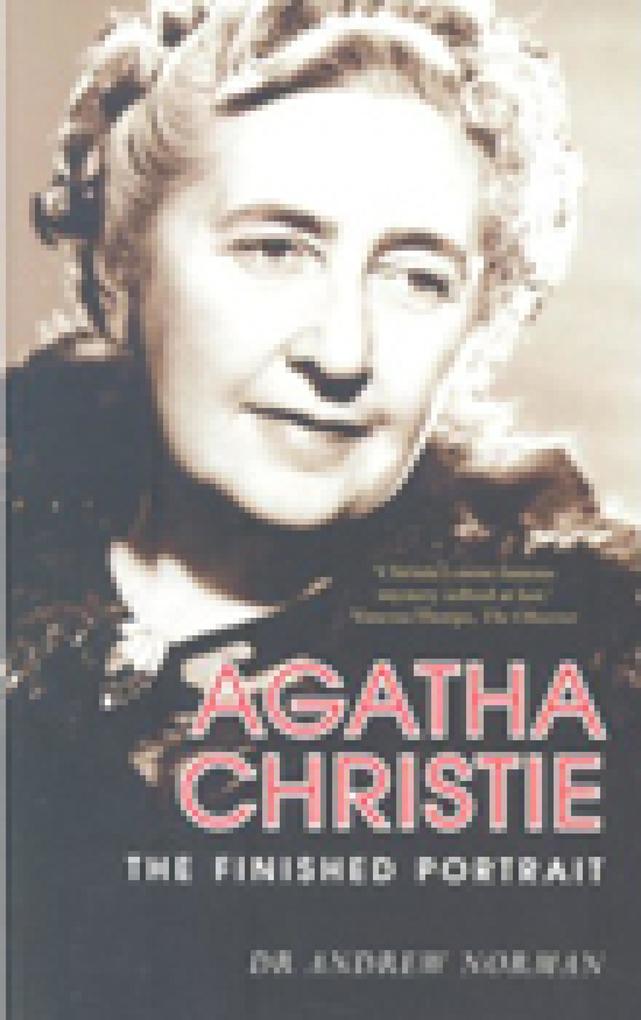 Agatha Christie: The Finished Portrait - Andrew Norman