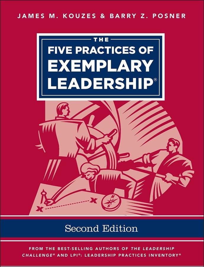The Five Practices of Exemplary Leadership - James M. Kouzes/ Barry Z. Posner