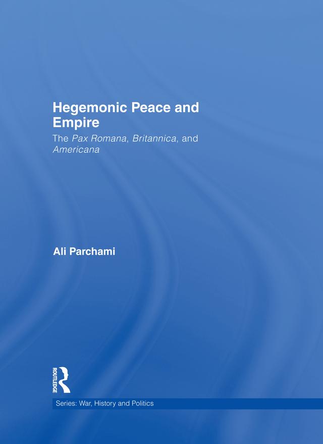 Hegemonic Peace and Empire - Ali Parchami