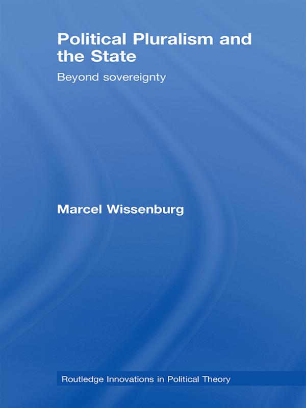 Political Pluralism and the State - Marcel Wissenburg