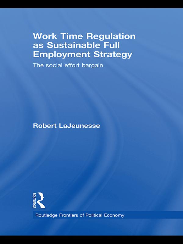 Work Time Regulation as Sustainable Full Employment Strategy - Robert LaJeunesse