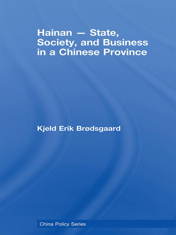 Hainan - State Society and Business in a Chinese Province - Kjeld Erik Brødsgaard