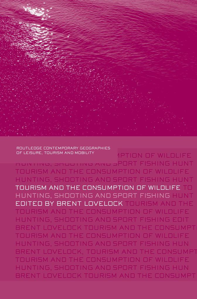 Tourism and the Consumption of Wildlife