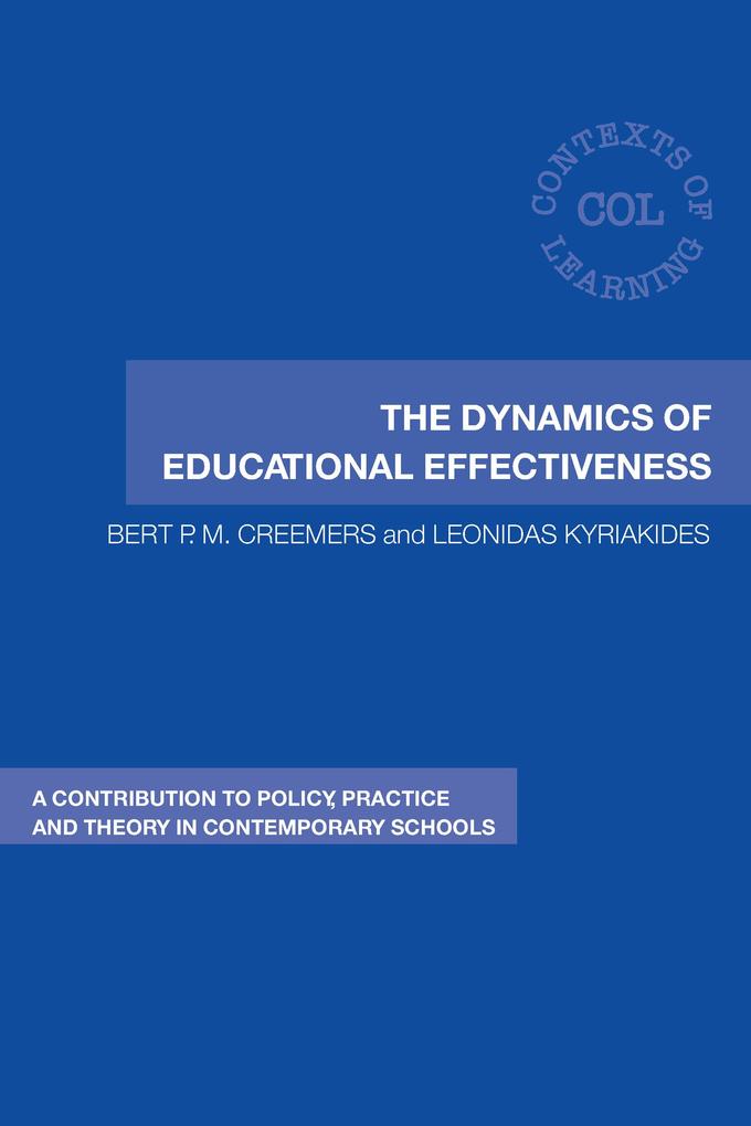 The Dynamics of Educational Effectiveness - Bert Creemers/ Leonidas Kyriakides