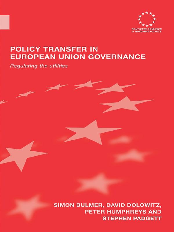 Policy Transfer in European Union Governance - Simon Bulmer/ David Dolowitz/ Peter Humphreys/ Stephen Padgett