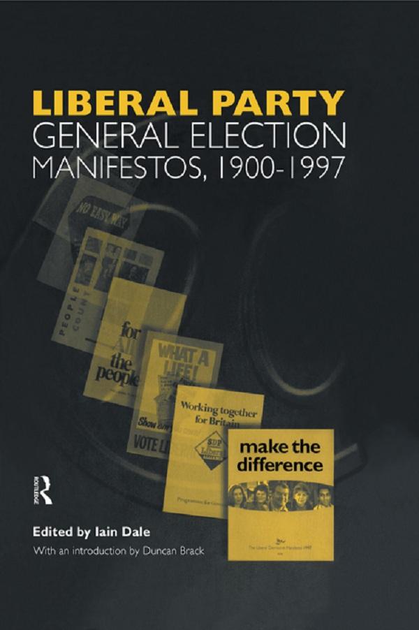Volume Three. Liberal Party General Election Manifestos 1900-1997