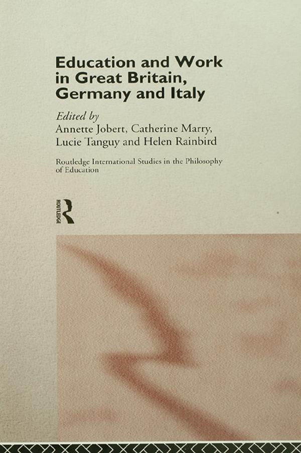 Education and Work in Great Britain Germany and Italy