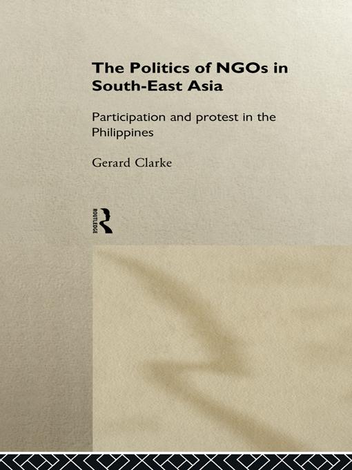 The Politics of NGOs in Southeast Asia - Gerard Clarke