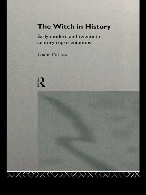 The Witch in History - Diane Purkiss