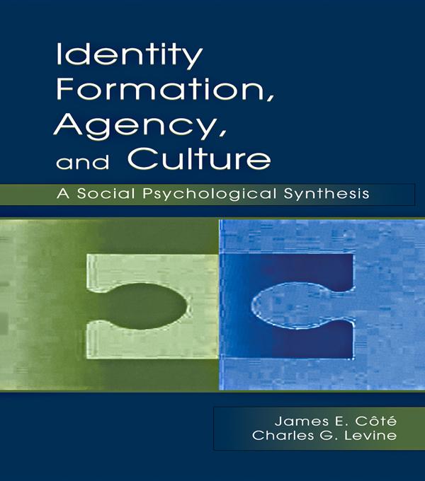 Identity Formation Agency and Culture - James E. Cote/ Charles G. Levine