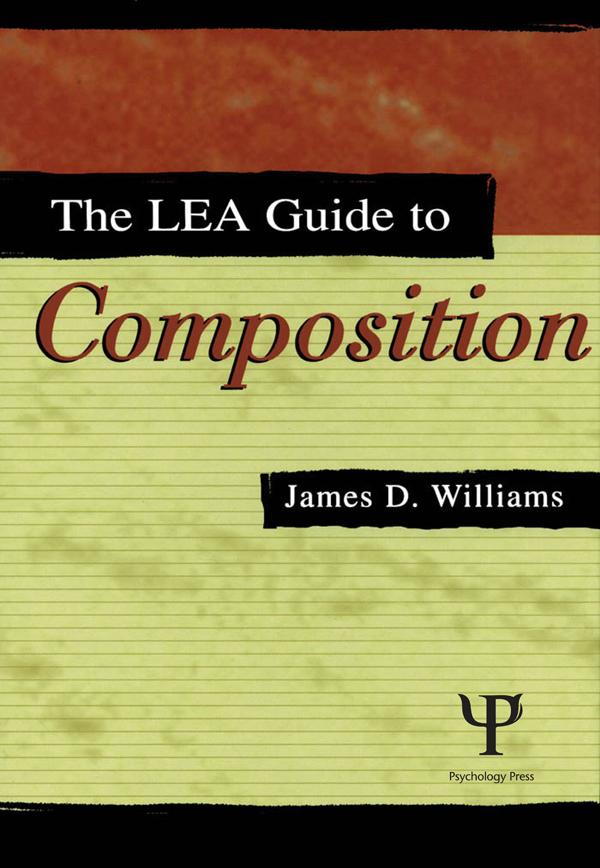 The Lea Guide To Composition - James D. Williams