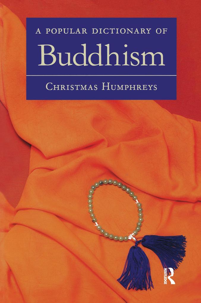 A Popular Dictionary of Buddhism - Christmas Humphreys