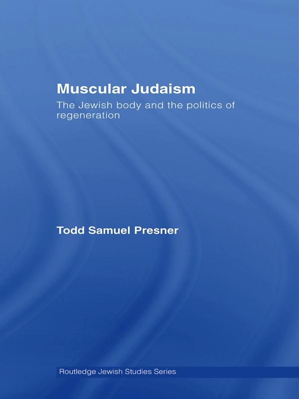 Muscular Judaism - Todd Samuel Presner