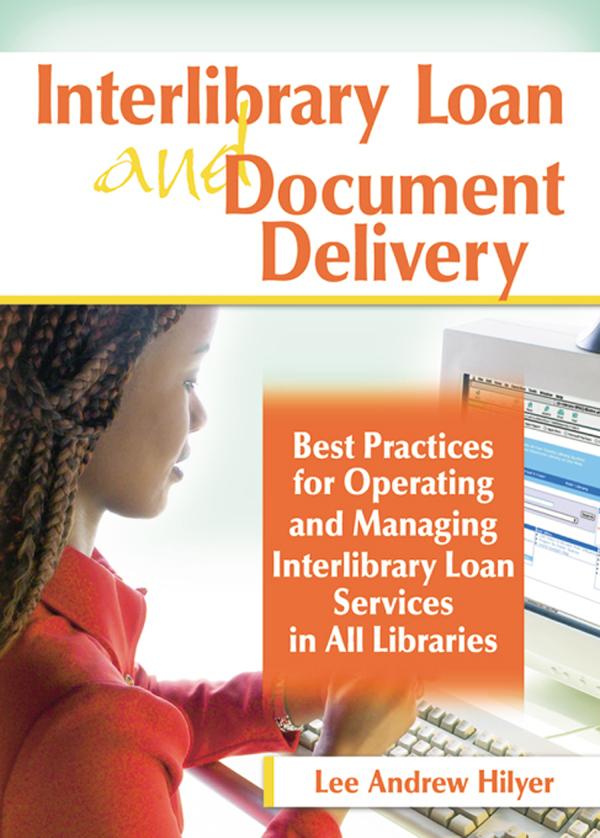 Interlibrary Loan and Document Delivery - Lee Andrew Hilyer