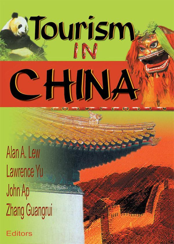 Tourism in China - Kaye Sung Chon/ Zhang Guangrui/ Alan A. Lew/ John Ap/ Lawrence Yu