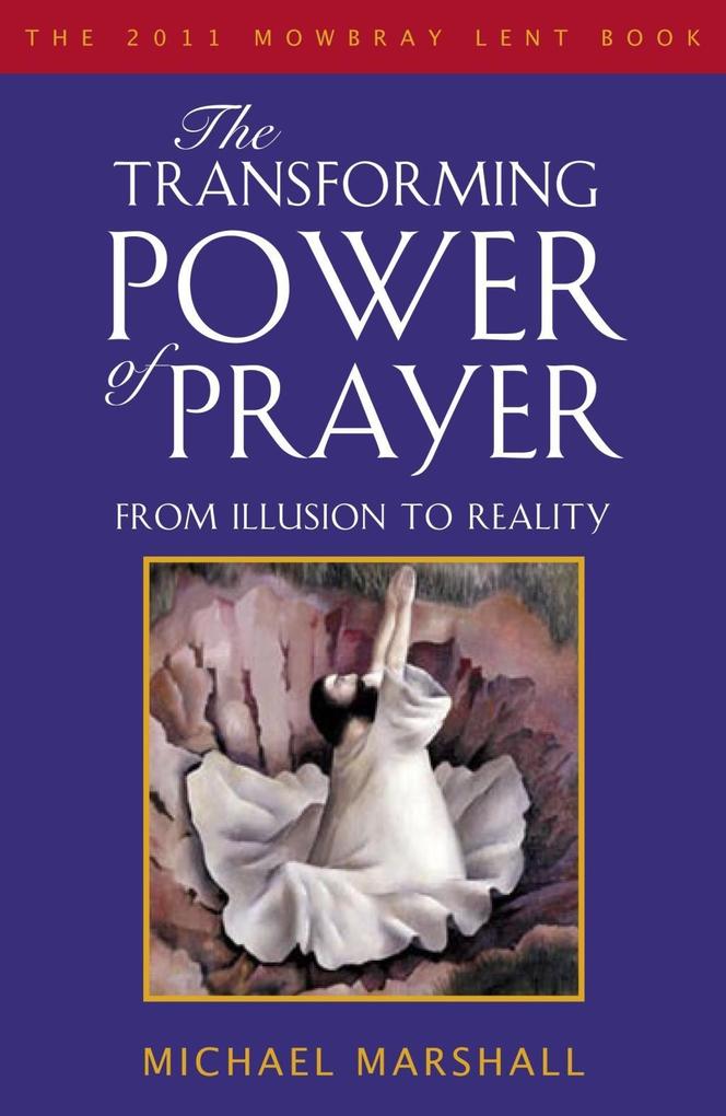 The Transforming Power of Prayer - Michael Marshall