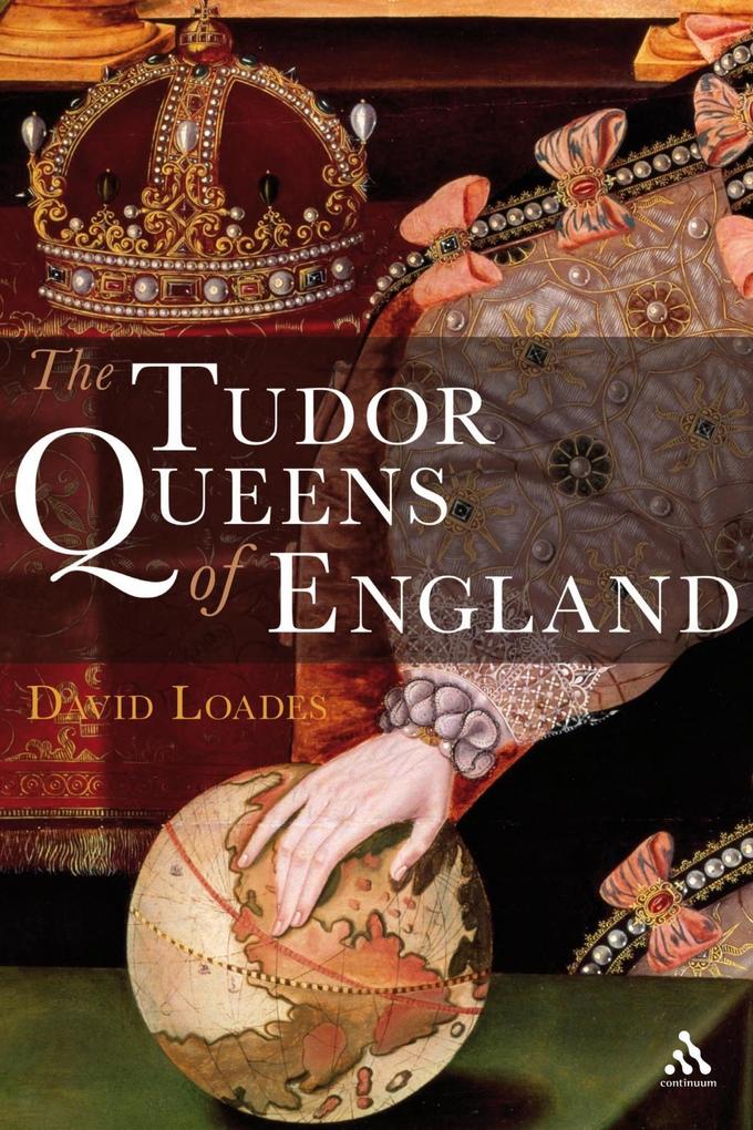 The Tudor Queens of England - David Loades
