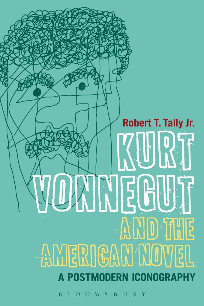Kurt Vonnegut and the American Novel - Robert T. Tally Jr.